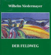 Der Feldweg - Niedermayer, Wilhelm