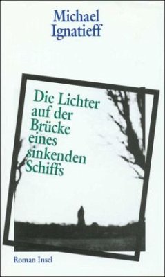 Die Lichter auf der Brücke eines sinkenden Schiffs - Ignatieff, Michael