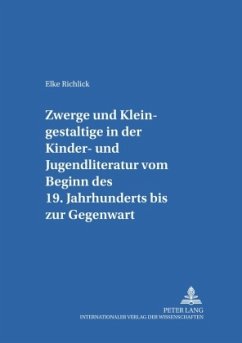 Zwerge und Kleingestaltige in der Kinder- und Jugendliteratur vom Beginn des 19. Jahrhunderts bis zur Gegenwart - Richlick, Elke