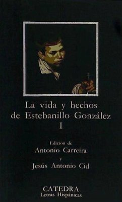 Vida y hechos de Estebanillo González, I - Carreira Vérez, Antonio . . . [et al.