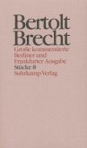 Stücke / Werke, Große kommentierte Berliner und Frankfurter Ausgabe 8, Tl.8
