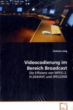 Videocodierung im Bereich Broadcast - Lang, Andreas