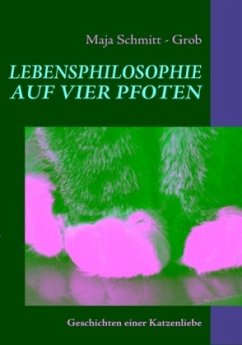 LEBENSPHILOSOPHIE AUF VIER PFOTEN - Schmitt - Grob, Maja