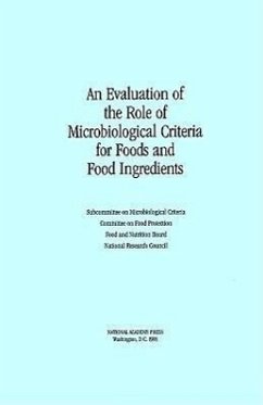 An Evaluation of the Role of Microbiological Criteria for Foods and Food Ingredients - National Research Council; Institute Of Medicine; Committee on Food Protection; Subcommittee on Microbiological Criteria