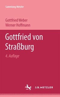 Gottfried von Straßburg - Weber, Gottfried; Hoffmann, Werner