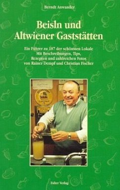 Beisln und Altwiener Gaststätten - Anwander, Berndt