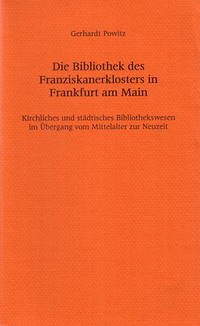 Die Bibliothek des Franziskanerklosters in Frankfurt am Main - Powitz, Gerhardt