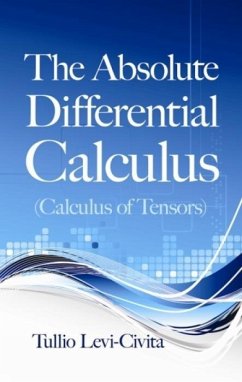 The Absolute Differential Calculus (Calculus of Tensors) - Levi-Civita, Tullio