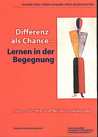 Differenz als Chance – Lernen in der Begegnung - Pithan, Annebelle, Stephan Leimgruber und Martin Spieckermann