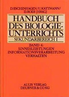 Sinnesleistungen, Informationsverarbeitung, Verhalten / Handbuch des Biologieunterrichts, Sekundarbereich I 4