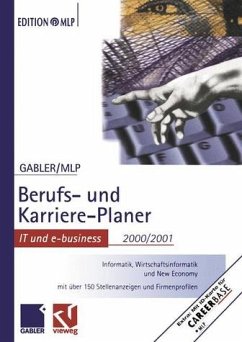 Gabler Berufs- und Karriere-Planer 2000/2001: IT und e-business Informatik, Wirtschaftsinformatik und New Economy Mit mehr als 150 Stellenanzeigen und Firmenprofilen