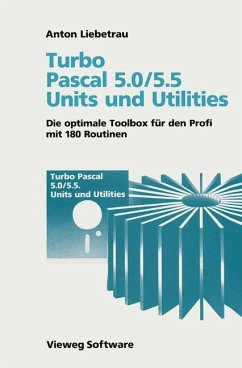 Turbo Pascal 5.0/5.5 Units und Utilities - Liebetrau, Anton