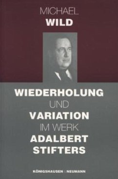 Wiederholung und Variation im Werk Adalbert Stifters - Wild, Michael
