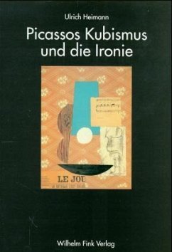 Picassos Kubismus und die Ironie - Heimann, Ulrich