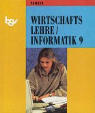 9. Schuljahr / Wirtschaftslehre, Informatik, Ausgabe für Baden-Württemberg Bd.9