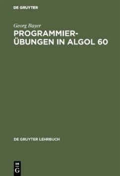 Programmierübungen in ALGOL 60 - Bayer, Georg