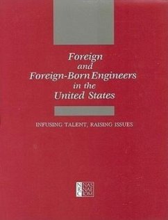 Foreign and Foreign-Born Engineers in the United States - National Research Council; Policy And Global Affairs; Office of Scientific and Engineering Personnel; Committee on the International Exchange and Movement of Engineers