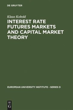 Interest Rate Futures Markets and Capital Market Theory - Kobold, Klaus