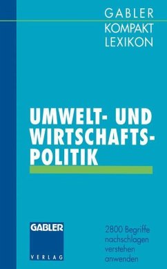 Gabler Kompakt Lexikon Umwelt- undWirtschaftspolitik - Olsson, Michael;Piekenbrock, Dirk