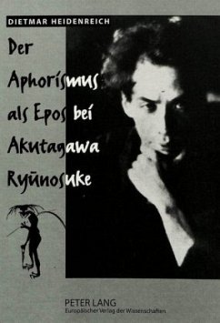 Der Aphorismus als Epos bei Akutagawa Ryunosuke - Heidenreich, Dietmar