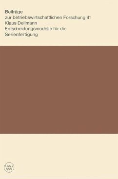 Entscheidungsmodelle für die Serienfertigung - Dellmann, Klaus