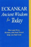 Eckankar-Ancient Wisdom for Today Eckankar-Ancient Wisdom for Today