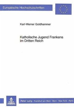 Katholische Jugend Frankens im Dritten Reich - Goldhammer, Karl Werner