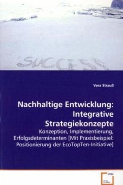 Nachhaltige Entwicklung: Integrative Strategiekonzepte - Strauß, Vera
