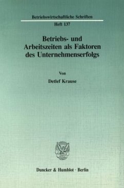 Betriebs- und Arbeitszeiten als Faktoren des Unternehmenserfolgs. - Krause, Detlef