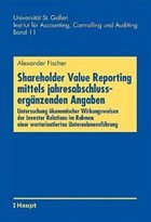 Shareholder Value Reporting mittels jahresabschlussergänzenden Angaben Shareholder Value Reporting mittels jahresabschlussergänzenden Angaben
