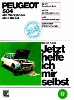 Peugeot 504 / Jetzt helfe ich mir selbst 53 - Korp, Dieter