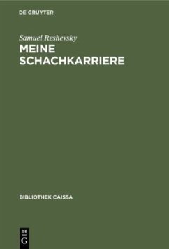 Meine Schachkarriere - Reshevsky, Samuel