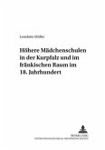 Höhere Mädchenschulen in der Kurpfalz und im fränkischen Raum im 18. Jahrhundert