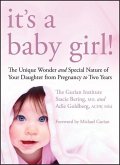 It's a Baby Girl!: The Unique Wonder and Special Nature of Your Daughter from Pregnancy to Two Years