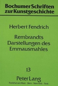 Rembrandts Darstellungen des Emmausmahles - Fendrich, Herbert