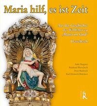 Maria hilf, es ist Zeit - Ruppert, Anke und Peter Schöderlein