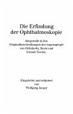 Die Erfindung der Ophthalmoskopie Die Erfindung der Ophthalmoskopie