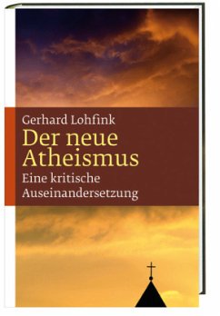 Der neue Atheismus - Lohfink, Gerhard