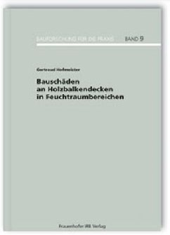 Cover Bauschäden an Holzbalkendecken in Feuchtraumbereichen.