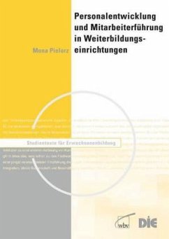 Personalentwicklung und Mitarbeiterführung in Weiterbildungseinrichtungen - Pielorz, Mona