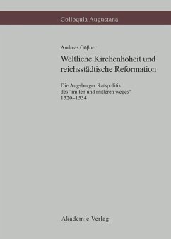 Weltliche Kirchenhoheit und reichsstädtische Reformation - Gößner, Andreas