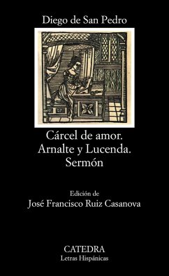 Cárcel de amor : tractado de amores de Arnalte y Lucenda - Ruiz Casanova, José Francisco; San Pedro, Diego De