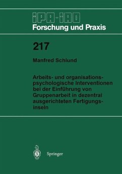 Arbeits- und organisationspsychologische Interventionen bei der Einführung von Gruppenarbeit in dezentral ausgerichteten Fertigungsinseln - Schlund, Manfred