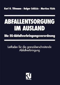 Abfallentsorgung im Ausland: Die EG-Abfallverbringungsverordnung Leitfaden für die grenzüberschreitende Abfallverbringung Die EG-Abfallverbringungsverordnung Leitfaden für die grenzüberschreitende Abfallverbringung