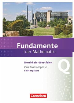 Fundamente der Mathematik Qualifikationsphase. Schülerbuch Leistungskurs Nordrhein-Westfalen