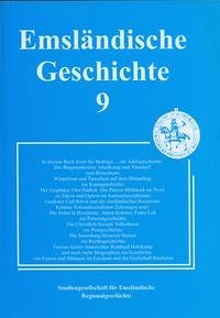 Emsländische Geschichte 9 - Lensing, Helmut; Kleene, Heinz; Haverkamp, Christof; Bechtluft, Horst H; Rülander, Wilhelm; Thoben, Paul; Adolf, Ulrich; Rademacher, Michael; Möring, Matthias; Bölsker-Schlicht, Franz; Albers, Hans J; Beuker, Gerrit J; Fritze, Bernhard; Baumann, Wilhelm; Santel, Gregor G