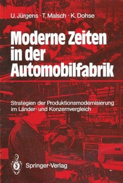 Moderne Zeiten in der Automobilfabrik - Jürgens, Ulrich; Malsch, Thomas; Dohse, Knuth