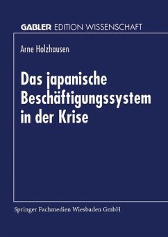 Das japanische Beschäftigungssystem in der Krise - Holzhausen, Arne