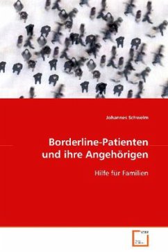 Borderline-Patienten und ihre Angehörigen - Schwelm, Johannes