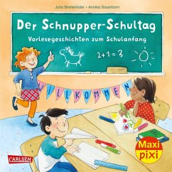Maxi Pixi 396: Der Schnupper-Schultag: Vorlesegeschichten zum Schulanfang - Breitenöder, Julia